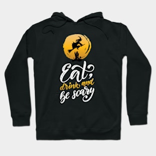 Eat, Drink & Be Scary Hoodie